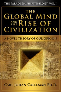 The Global Mind and the Rise of Civilization – A Novel Theory of Our Origins